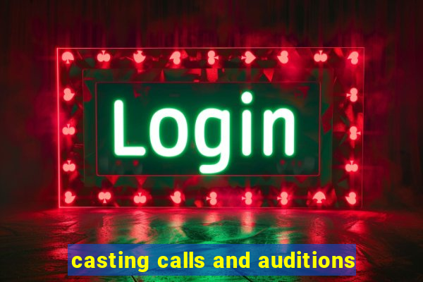 casting calls and auditions